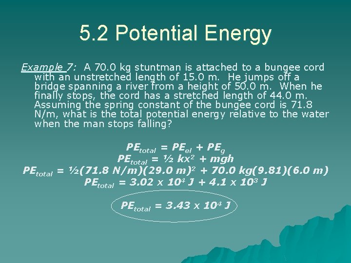 5. 2 Potential Energy Example 7: A 70. 0 kg stuntman is attached to 5. 2 Potential Energy Example 7: A 70. 0 kg stuntman is attached to