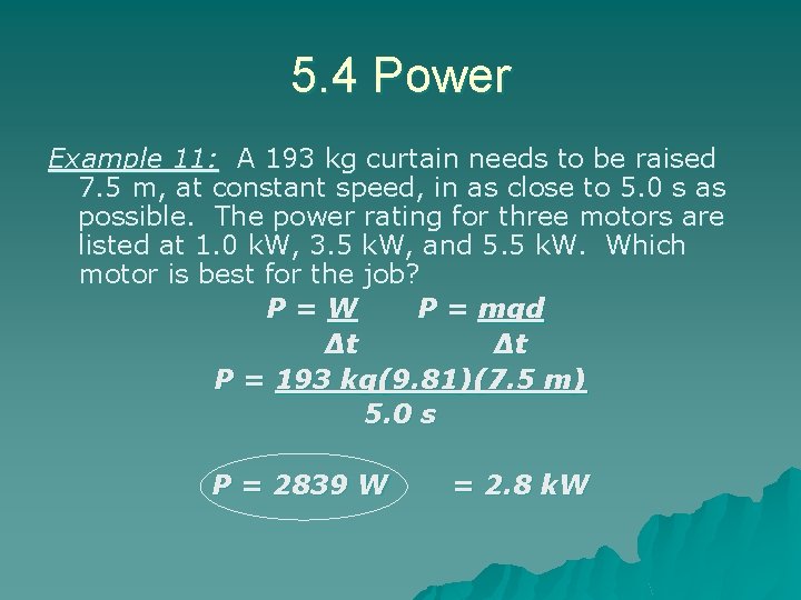 5. 4 Power Example 11: A 193 kg curtain needs to be raised 7. 5. 4 Power Example 11: A 193 kg curtain needs to be raised 7.