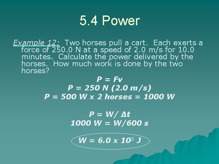 5. 4 Power Example 12: Two horses pull a cart. Each exerts a force 5. 4 Power Example 12: Two horses pull a cart. Each exerts a force