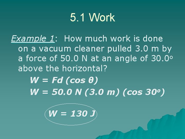 5. 1 Work Example 1: How much work is done on a vacuum cleaner 5. 1 Work Example 1: How much work is done on a vacuum cleaner