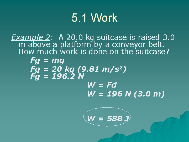 5. 1 Work Example 2: A 20. 0 kg suitcase is raised 3. 0 5. 1 Work Example 2: A 20. 0 kg suitcase is raised 3. 0