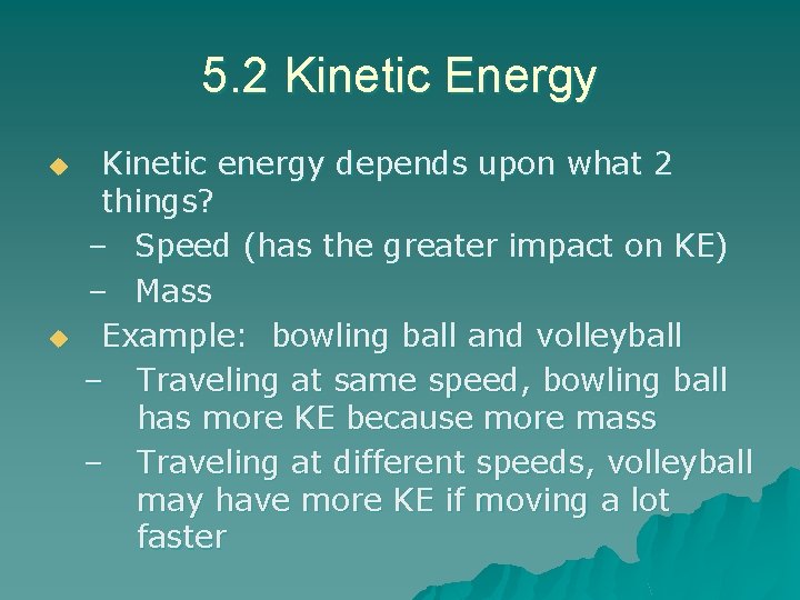 5. 2 Kinetic Energy u u Kinetic energy depends upon what 2 things? – 5. 2 Kinetic Energy u u Kinetic energy depends upon what 2 things? –