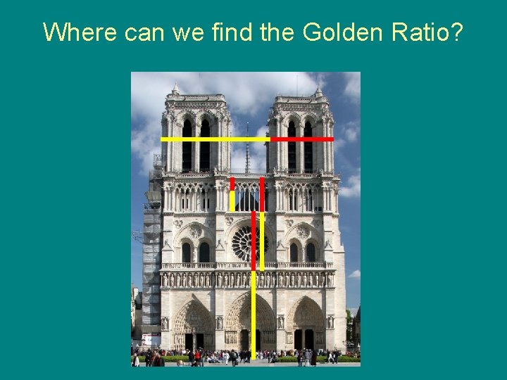 Where can we find the Golden Ratio? 