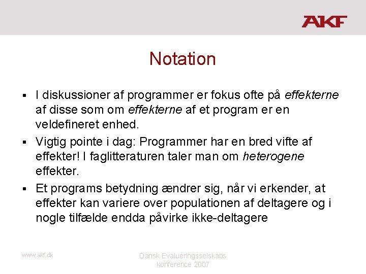 Notation I diskussioner af programmer er fokus ofte på effekterne af disse som om