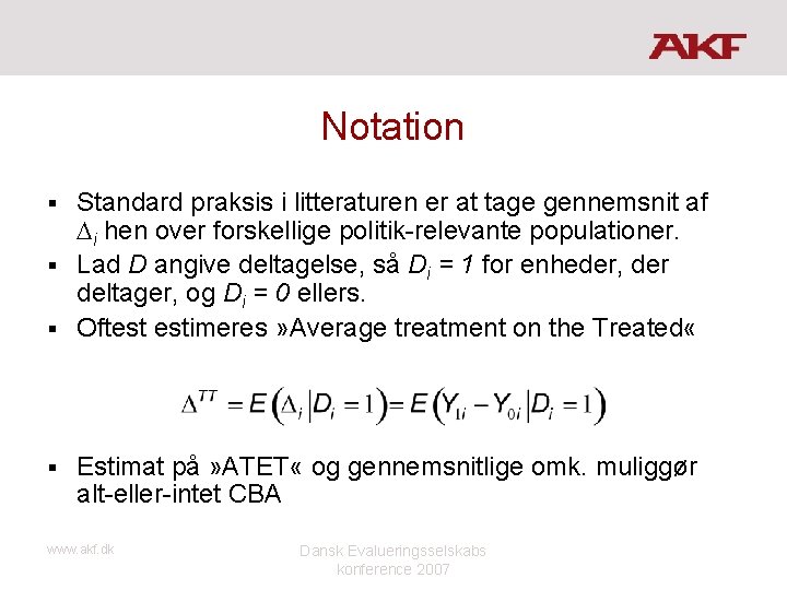 Notation Standard praksis i litteraturen er at tage gennemsnit af Di hen over forskellige