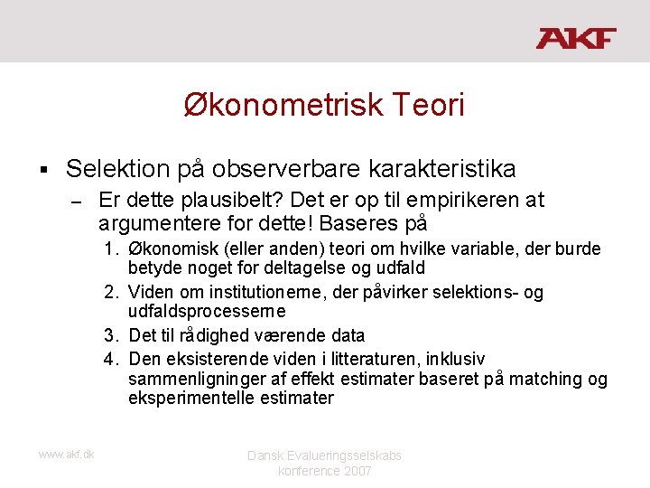 Økonometrisk Teori § Selektion på observerbare karakteristika – Er dette plausibelt? Det er op