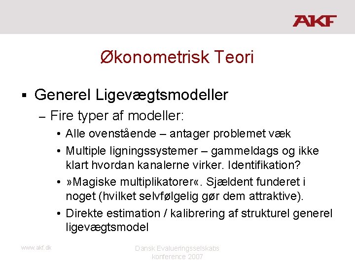 Økonometrisk Teori § Generel Ligevægtsmodeller – Fire typer af modeller: • Alle ovenstående –