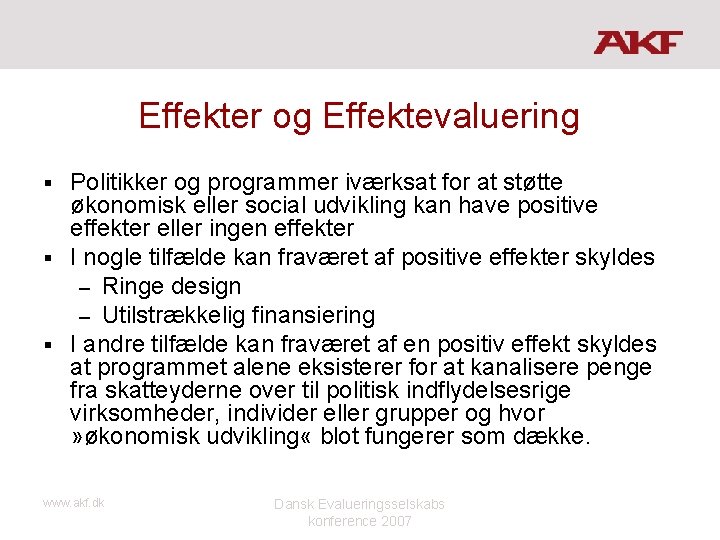 Effekter og Effektevaluering Politikker og programmer iværksat for at støtte økonomisk eller social udvikling