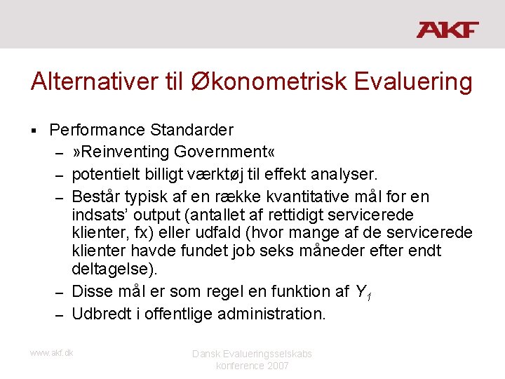 Alternativer til Økonometrisk Evaluering § Performance Standarder – » Reinventing Government « – potentielt