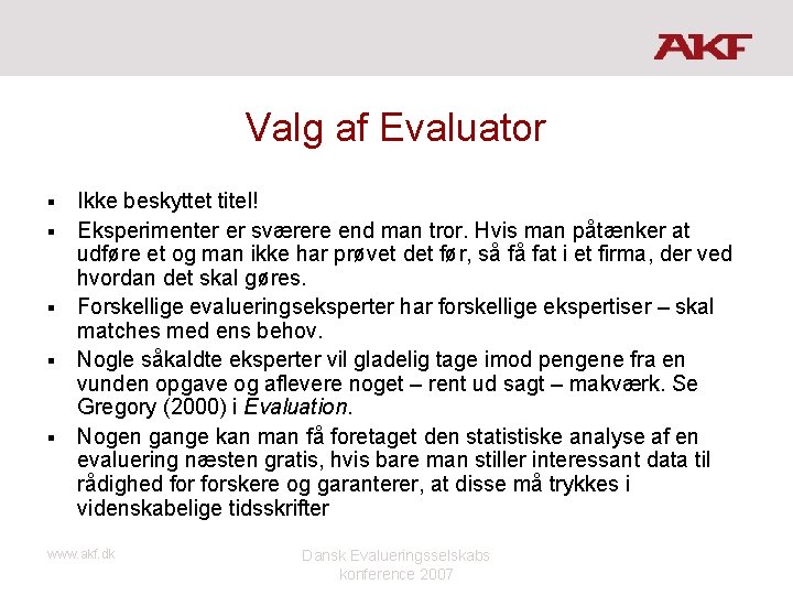 Valg af Evaluator § § § Ikke beskyttet titel! Eksperimenter er sværere end man