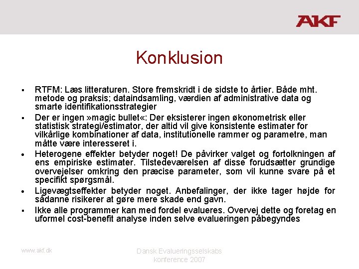 Konklusion § § § RTFM: Læs litteraturen. Store fremskridt i de sidste to årtier.