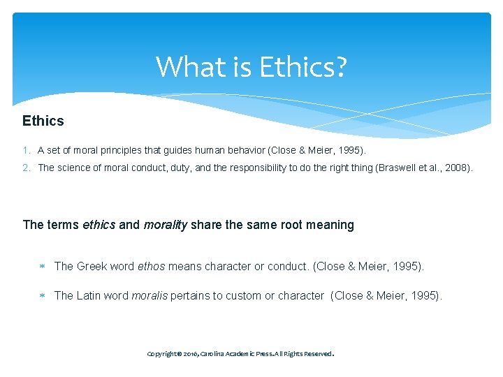 What is Ethics? Ethics 1. A set of moral principles that guides human behavior