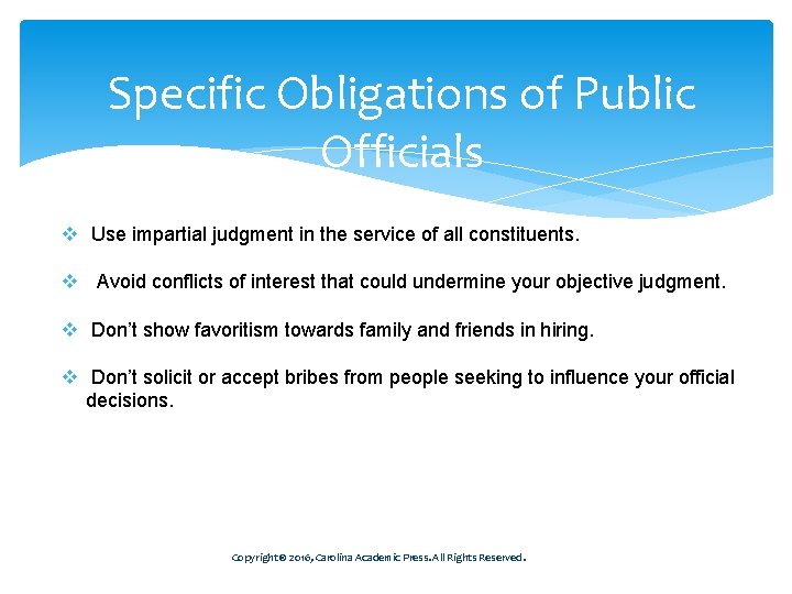 Specific Obligations of Public Officials v Use impartial judgment in the service of all