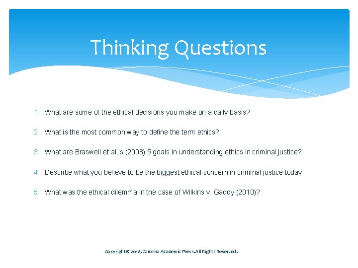 Thinking Questions 1. What are some of the ethical decisions you make on a