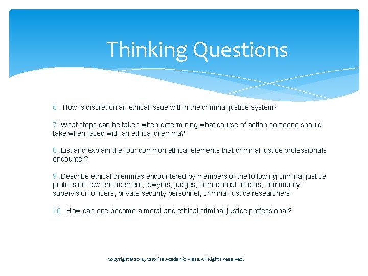 Thinking Questions 6. How is discretion an ethical issue within the criminal justice system?