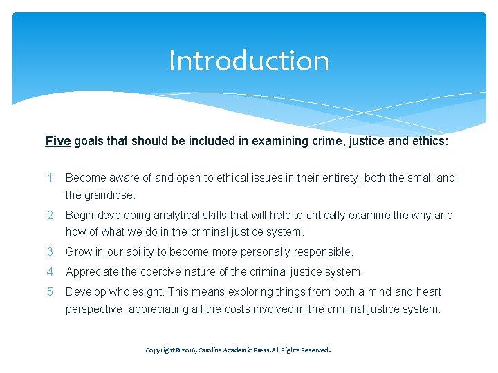 Introduction Five goals that should be included in examining crime, justice and ethics: 1.