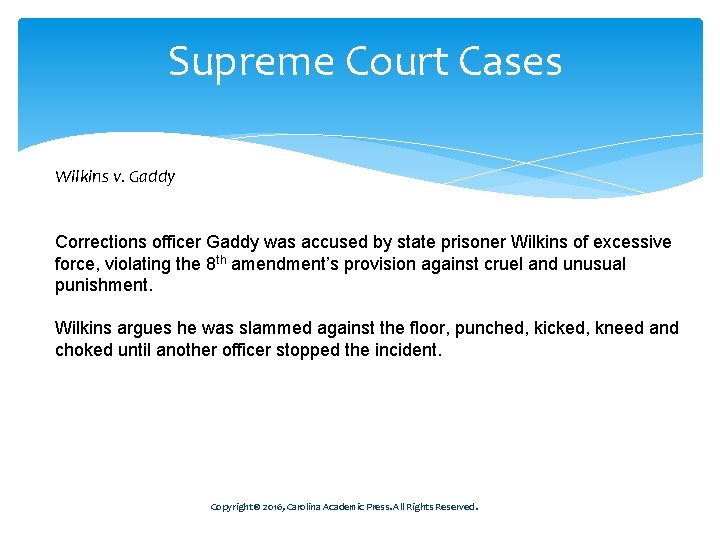 Supreme Court Cases Wilkins v. Gaddy Corrections officer Gaddy was accused by state prisoner