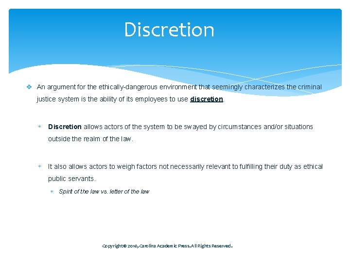 Discretion v An argument for the ethically-dangerous environment that seemingly characterizes the criminal justice