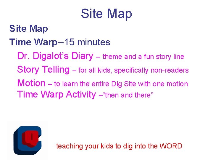 Site Map Time Warp--15 minutes Dr. Digalot’s Diary – theme and a fun story