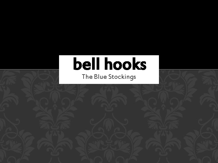 bell hooks The Blue Stockings 