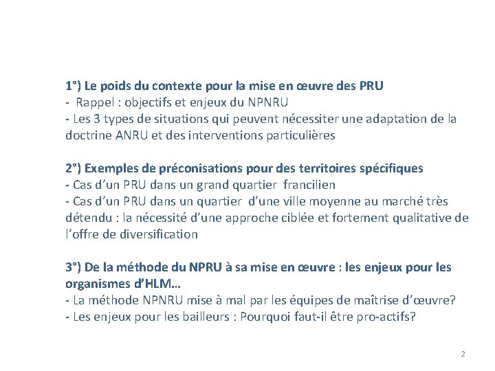 1°) Le poids du contexte pour la mise en œuvre des PRU - Rappel