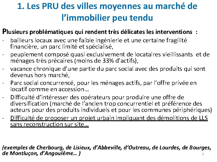 1. Les PRU des villes moyennes au marché de l’immobilier peu tendu Plusieurs problématiques