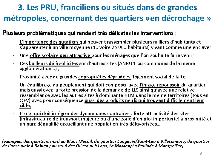 3. Les PRU, franciliens ou situés dans de grandes métropoles, concernant des quartiers «en