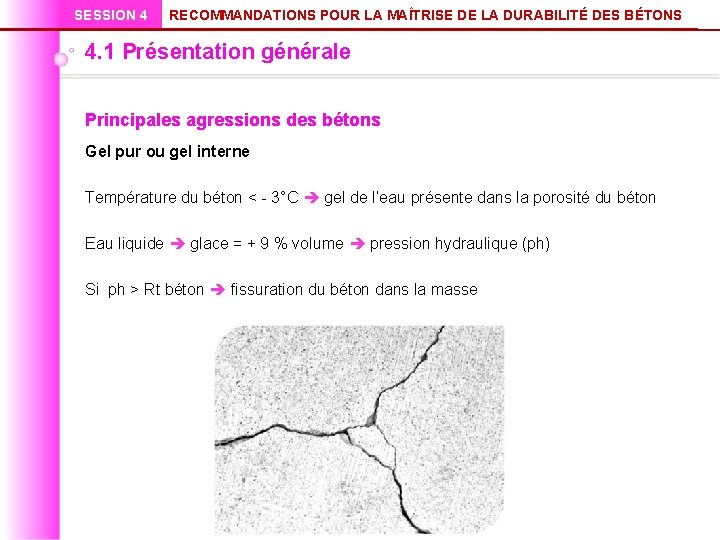 SESSION 4 RECOMMANDATIONS POUR LA MAÎTRISE DE LA DURABILITÉ DES BÉTONS 4. 1 Présentation