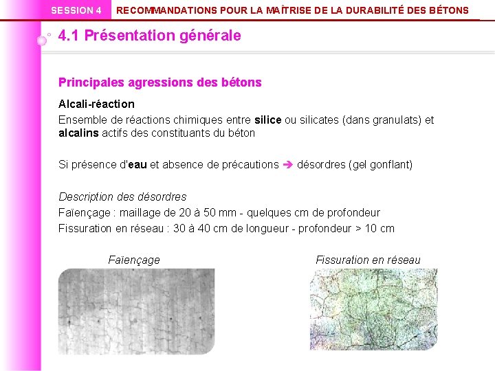 SESSION 4 RECOMMANDATIONS POUR LA MAÎTRISE DE LA DURABILITÉ DES BÉTONS 4. 1 Présentation