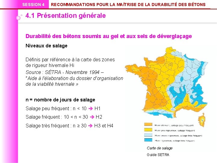 SESSION 4 RECOMMANDATIONS POUR LA MAÎTRISE DE LA DURABILITÉ DES BÉTONS 4. 1 Présentation