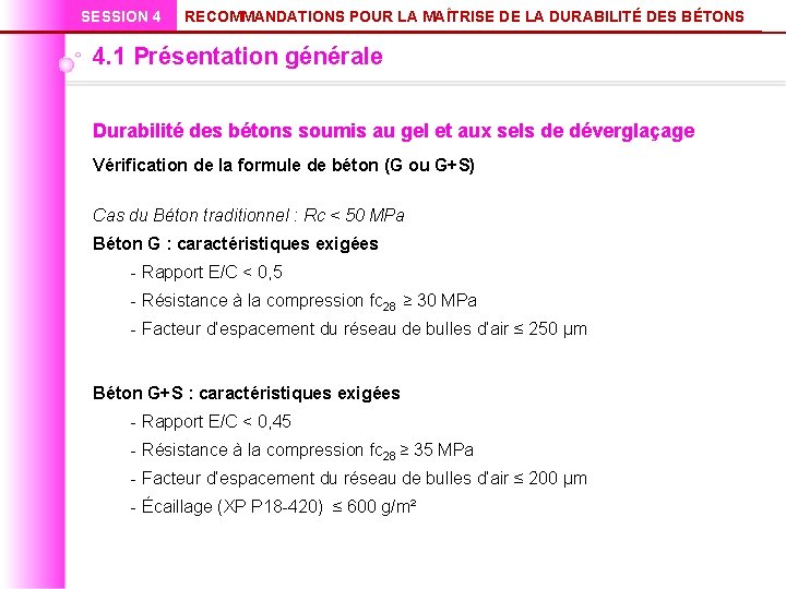 SESSION 4 RECOMMANDATIONS POUR LA MAÎTRISE DE LA DURABILITÉ DES BÉTONS 4. 1 Présentation