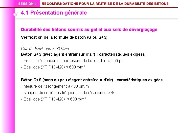 SESSION 4 RECOMMANDATIONS POUR LA MAÎTRISE DE LA DURABILITÉ DES BÉTONS 4. 1 Présentation