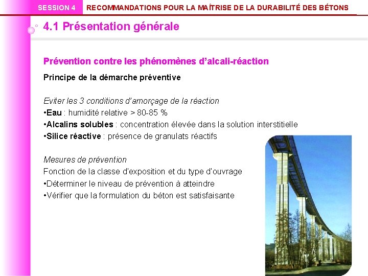 SESSION 4 RECOMMANDATIONS POUR LA MAÎTRISE DE LA DURABILITÉ DES BÉTONS 4. 1 Présentation