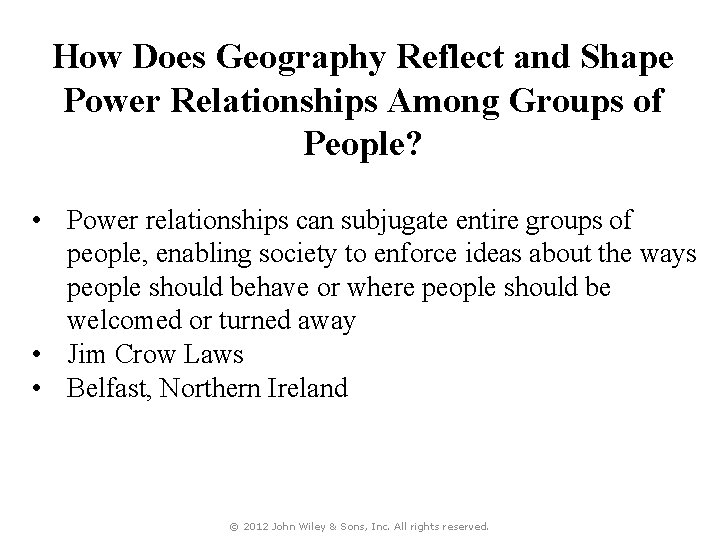 How Does Geography Reflect and Shape Power Relationships Among Groups of People? • Power