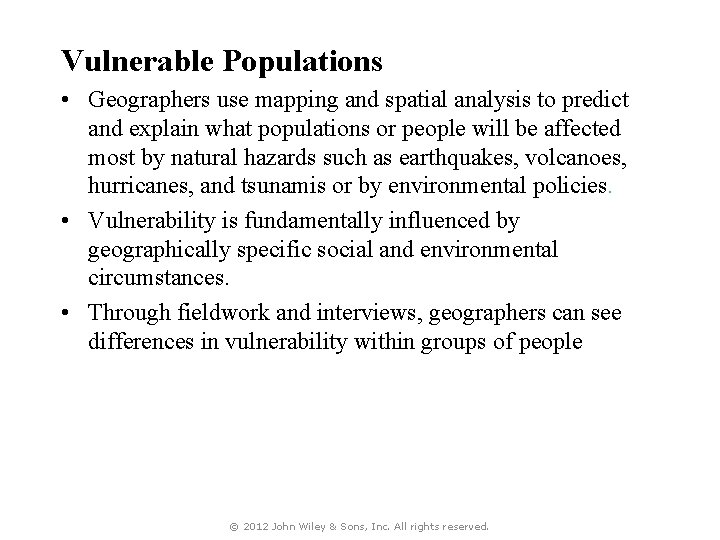 Vulnerable Populations • Geographers use mapping and spatial analysis to predict and explain what