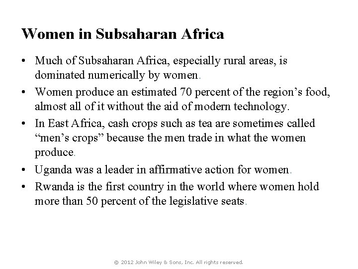 Women in Subsaharan Africa • Much of Subsaharan Africa, especially rural areas, is dominated
