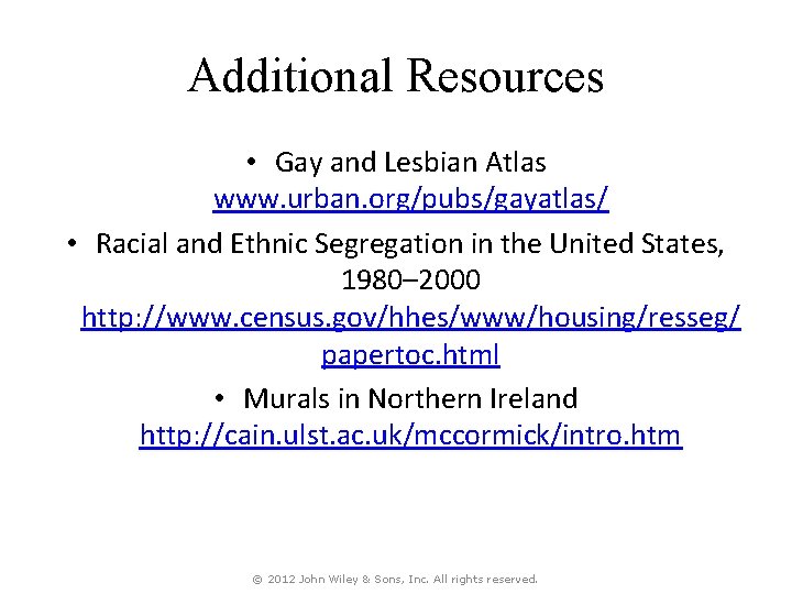 Additional Resources • Gay and Lesbian Atlas www. urban. org/pubs/gayatlas/ • Racial and Ethnic