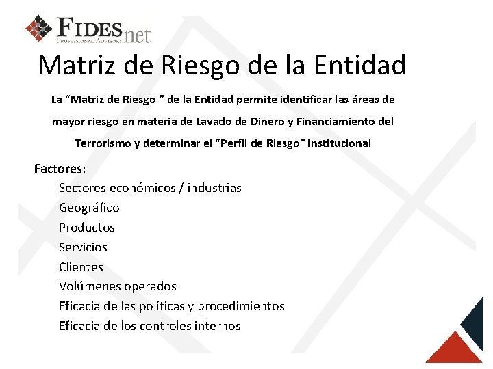 Matriz de Riesgo de la Entidad La “Matriz de Riesgo ” de la Entidad