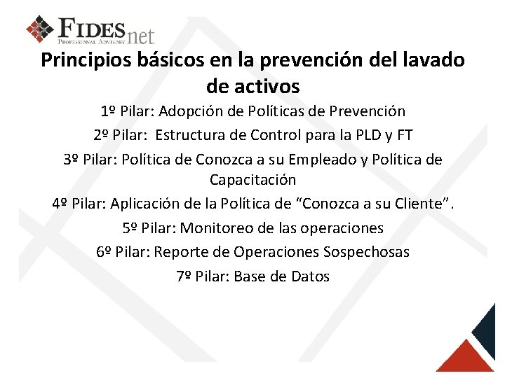 Principios básicos en la prevención del lavado de activos 1º Pilar: Adopción de Políticas