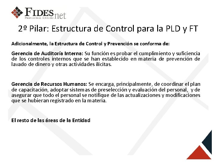 2º Pilar: Estructura de Control para la PLD y FT Adicionalmente, la Estructura de