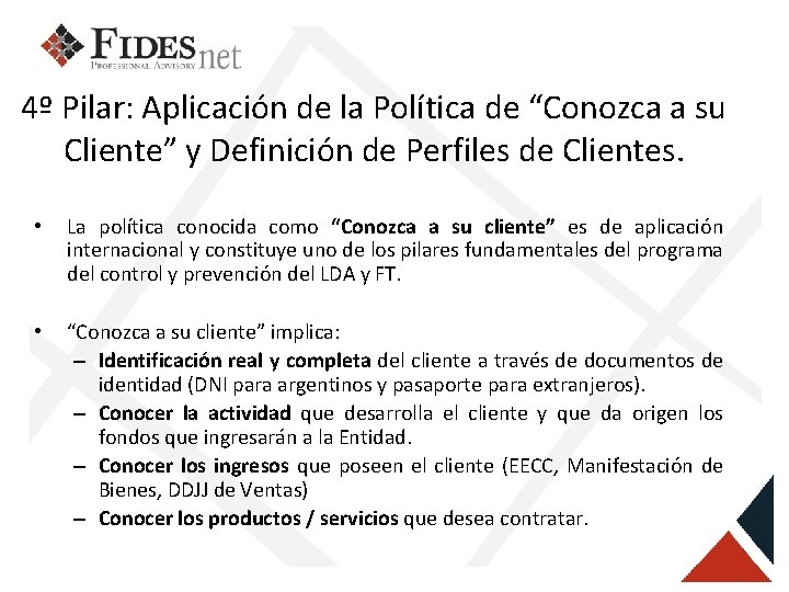 4º Pilar: Aplicación de la Política de “Conozca a su Cliente” y Definición de