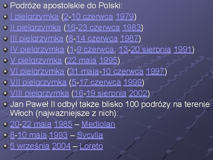 Podróże apostolskie do Polski: I pielgrzymka (2 -10 czerwca 1979) II pielgrzymka (16 -23 Podróże apostolskie do Polski: I pielgrzymka (2 -10 czerwca 1979) II pielgrzymka (16 -23