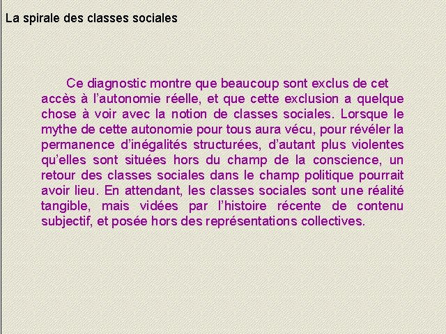 La spirale des classes sociales Ce diagnostic montre que beaucoup sont exclus de cet