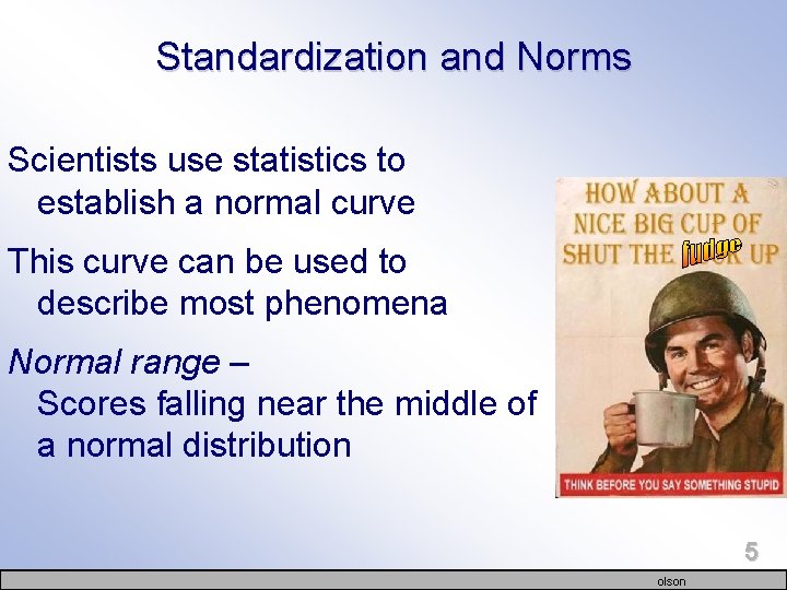 Standardization and Norms Scientists use statistics to establish a normal curve This curve can