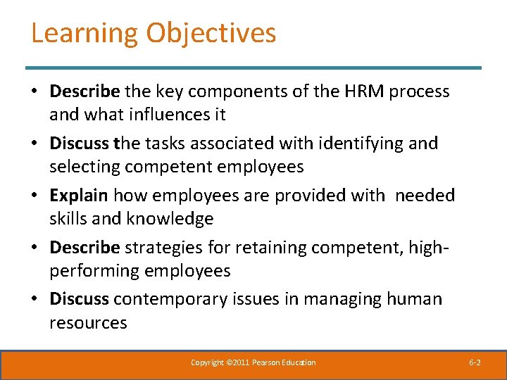 Learning Objectives • Describe the key components of the HRM process and what influences