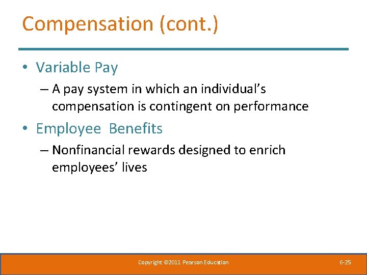 Compensation (cont. ) • Variable Pay – A pay system in which an individual’s