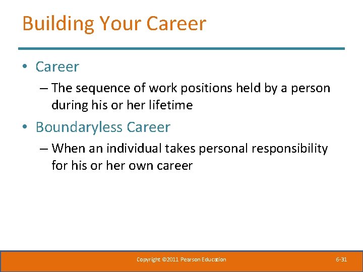 Building Your Career • Career – The sequence of work positions held by a