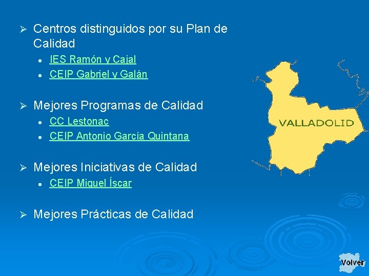 Ø Centros distinguidos por su Plan de Calidad l l Ø Mejores Programas de