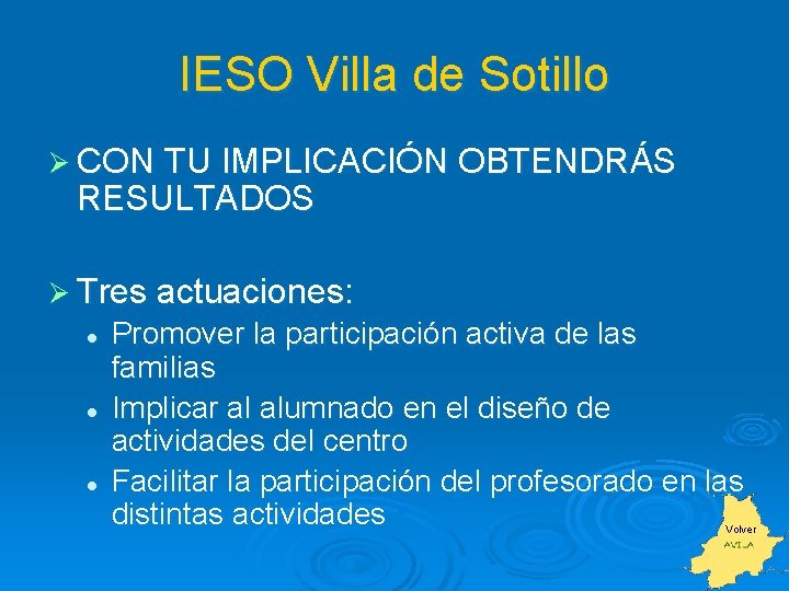 IESO Villa de Sotillo Ø CON TU IMPLICACIÓN OBTENDRÁS RESULTADOS Ø Tres actuaciones: l