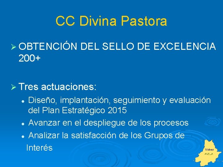 CC Divina Pastora Ø OBTENCIÓN DEL SELLO DE EXCELENCIA 200+ Ø Tres actuaciones: Diseño,